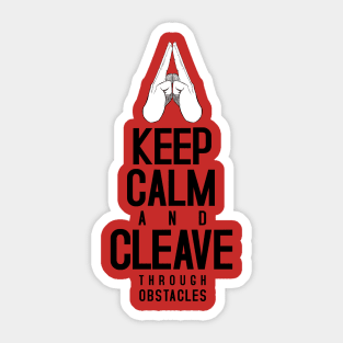 Keep Calm and Cleave Sticker